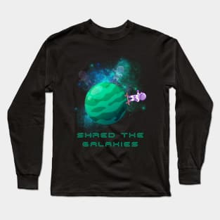 Shred the Galaxies! Skate Long Sleeve T-Shirt